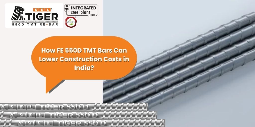 FE 550D TMT Bars Can Lower Construction Costs in India | Sel Tiger TMT