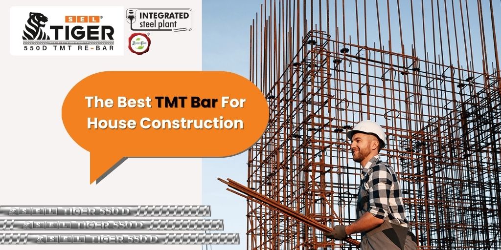 How To Choose The Best TMT Bar/Steel For House Construction?